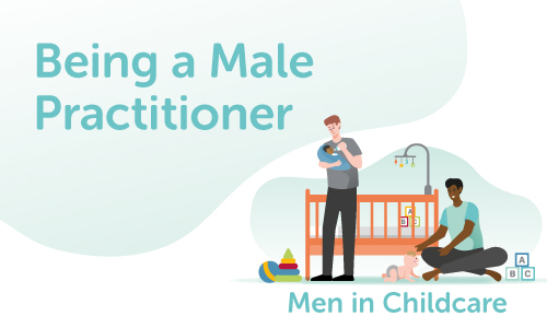 Men in Childcare – Being a Male Practitioner